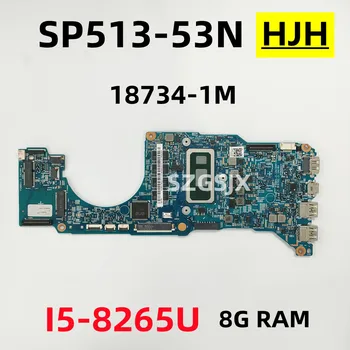 Для Acer Spin 5 SP513-53N, Материнская плата ноутбука, 18734-1M, процессор i5-8265U CPU + 8G RAM NBH6211004 100% ТЕСТ