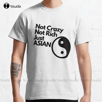 Не сумасшедшие, не богатые, просто азиатские, для азиатских людей, классическая футболка, классические футболки, повседневные рубашки для женщин, футболки, новые популярные