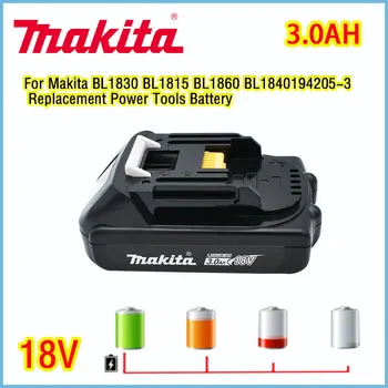 Перезаряжаемый литий-ионный аккумулятор Makita 18V 3.0Ah подходит для Makita BL1830 BL1815 BL1860 BL1840 194205-3
