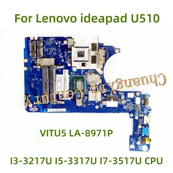 Подходит для Lenovo ideapad U510 материнская плата ноутбука VITU5 LA-8971P с процессором I3-3217U I5-3317U I7-3517U 100% Протестирована, полностью работает